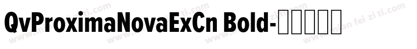 QvProximaNovaExCn Bold字体转换